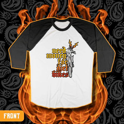 "Need Money For Dirt Bikes" Standard Issue Raglan Baseball T-Shirt | 5150 Clothing Co.